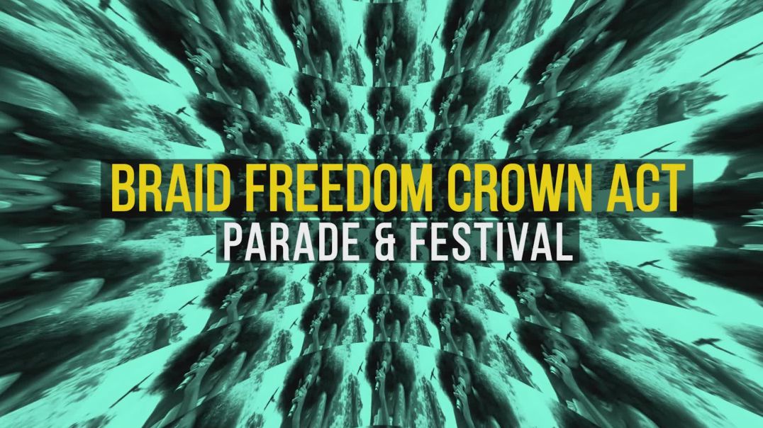 Braid Freedom CROWN Act Parade & Festival 2023